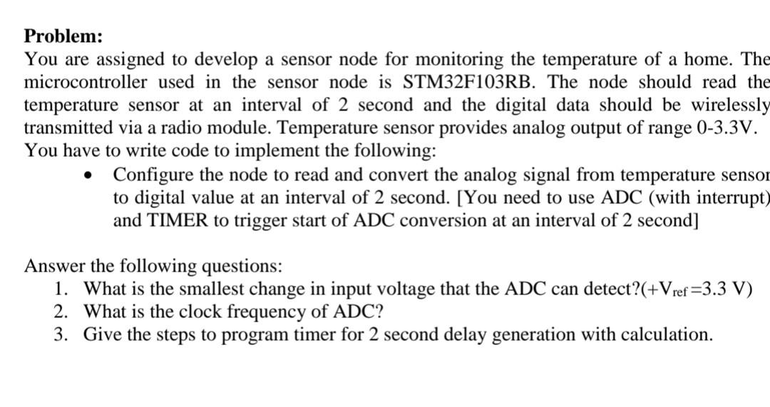 Solved Problem: You are assigned to develop a sensor node | Chegg.com