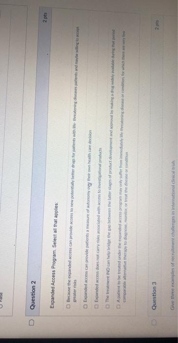 Expanded Access Program. Select all that applies:
Because the expanded access can prowide access to new potentially better dr