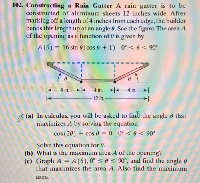 Solved A Rain Gutter Is To Be Constructed Of Aluminum Sheets 3005