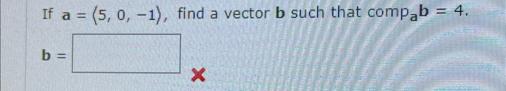 Solved If A=(5,0,-1), ﻿find A Vector B ﻿such That Compa | Chegg.com