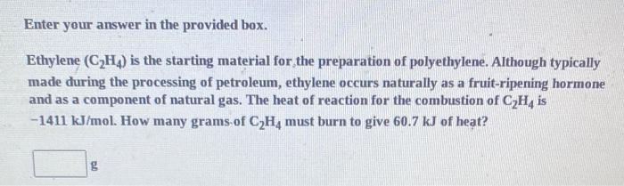 Solved Enter your answer in the provided box. Ethylene Chegg