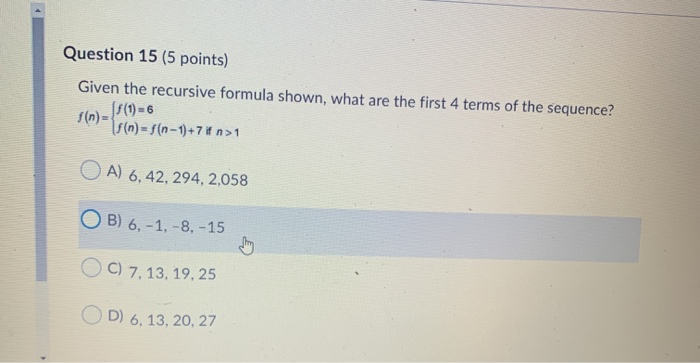 Solved Question 15 5 Points Given The Recursive Formula Chegg Com