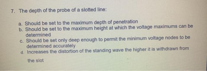 Solved 7. The depth of the probe of a slotted line: a. | Chegg.com