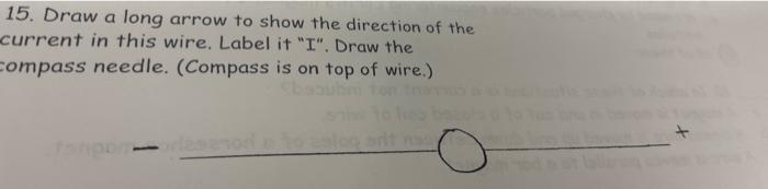 Solved 15. Draw a long arrow to show the direction of the | Chegg.com