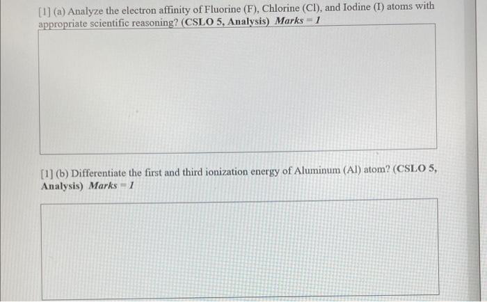 Solved [1] (a) Analyze the electron affinity of Fluorine | Chegg.com