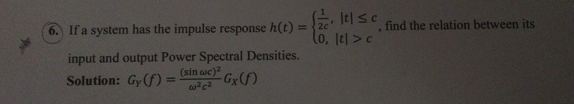 Solved 6.) If a system has the impulse response h(t) = input | Chegg.com