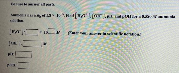 Solved Be Sure To Answer All Parts. Ammonia Has A K Of 1.8 × | Chegg.com