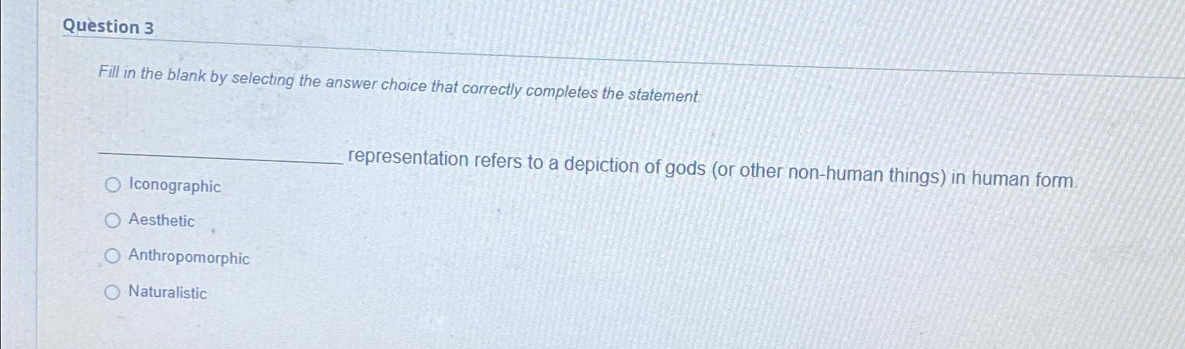 Solved Question 3Fill in the blank by selecting the answer | Chegg.com