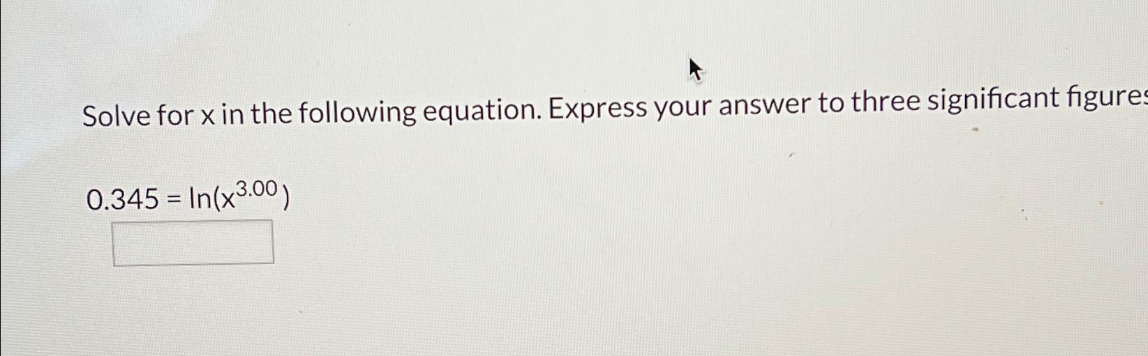 Solved Solve for x ﻿in the following equation. Express your | Chegg.com