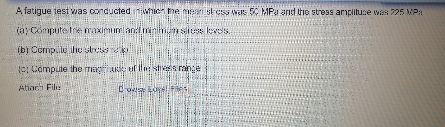 Solved A fatigue test was conducted in which the mean stress | Chegg.com