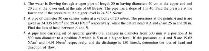 Solved 1. The water is flowing through a taper pipe of | Chegg.com