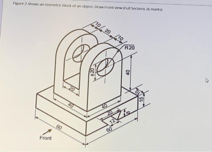 Solved Figure 2 shows an isometric block of an object. Draw | Chegg.com