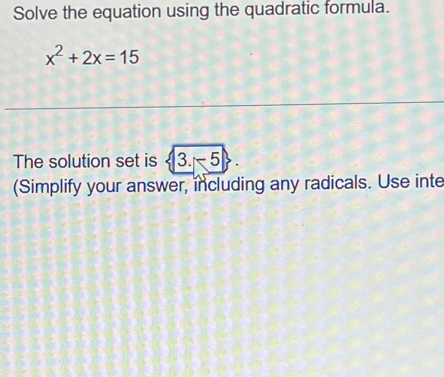 Solved Solve the equation using the quadratic | Chegg.com