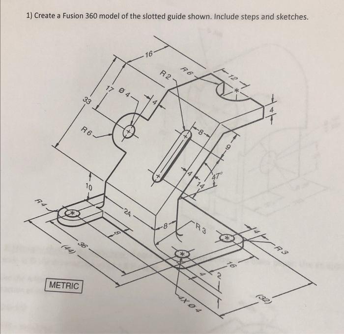 Solved 1) Create a Fusion 360 model of the slotted guide | Chegg.com