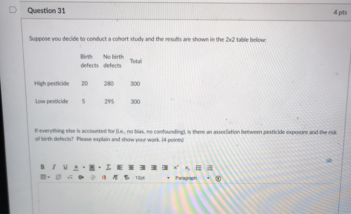 Solved D Question 31 4 pts Suppose you decide to conduct a | Chegg.com