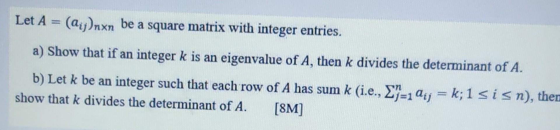 Solved Let A = (ai)nxn Be A Square Matrix With Integer | Chegg.com