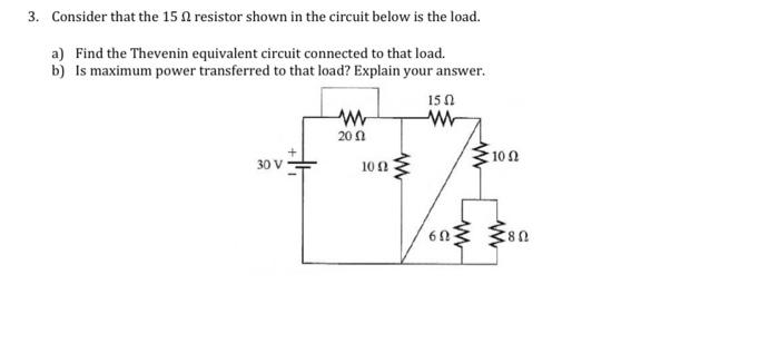 Solved 3. Consider That The 15 Resistor Shown In The Circuit | Chegg.com