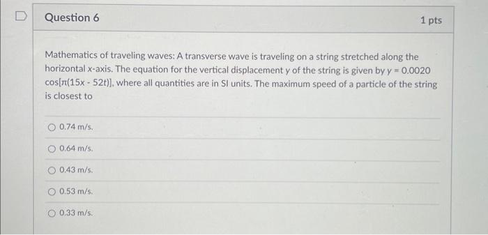Solved Question 6 1 pts Mathematics of traveling waves: A | Chegg.com