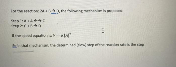 Solved For The Reaction: 2A + B =D, The Following Mechanism | Chegg.com