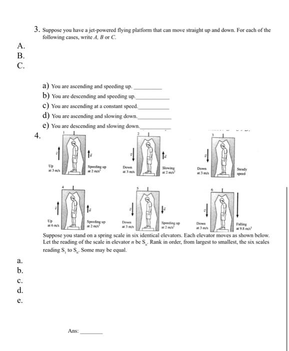 Solved 3. Suppose you have a jet powered flying platform Chegg