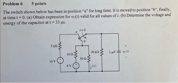 Problem 6 5 points The switch shown below has been in | Chegg.com
