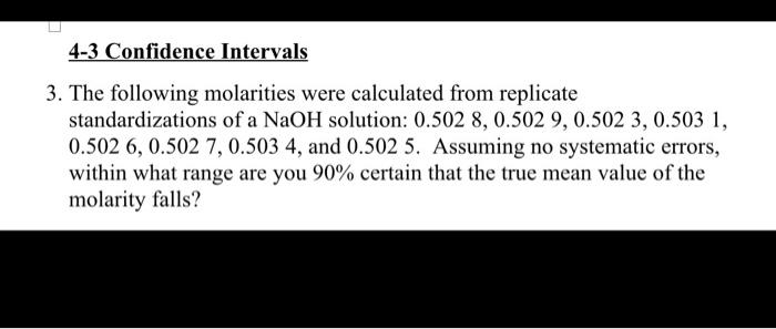 Solved 4-3 Confidence Intervals 3. The following molarities | Chegg.com