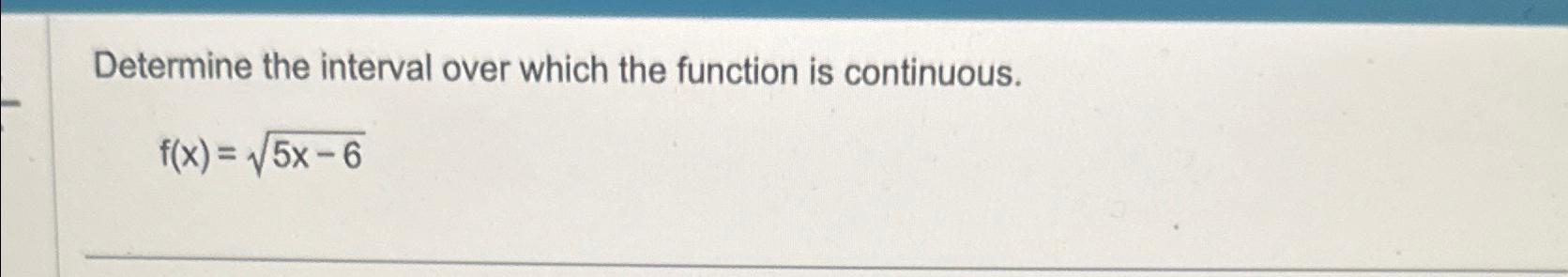 Solved Determine the interval over which the function is | Chegg.com