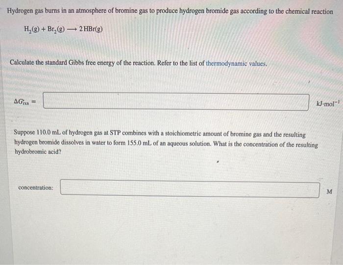Solved Hydrogen gas burns in an atmosphere of bromine gas to