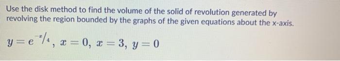 Solved Use the disk method to find the volume of the solid | Chegg.com