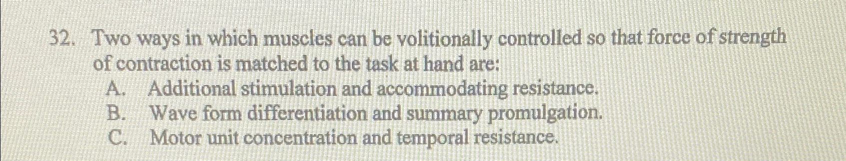 Solved Two ways in which muscles can be volitionally | Chegg.com