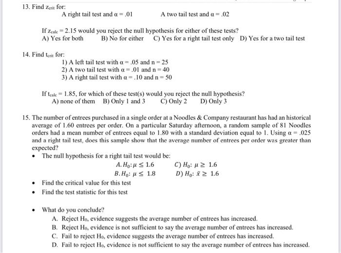 Solved 13. Find zcrit for: A right tail test and α=.01 A | Chegg.com
