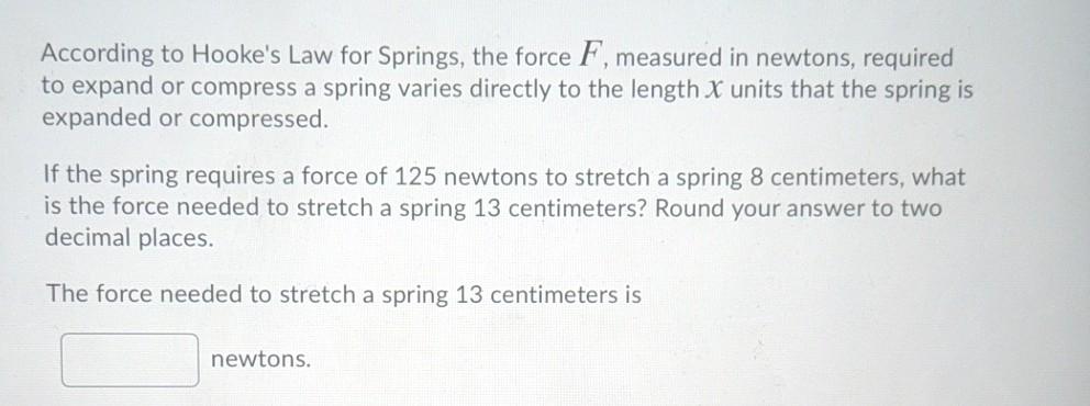 Solved According to Hooke's Law for Springs, the force F, | Chegg.com