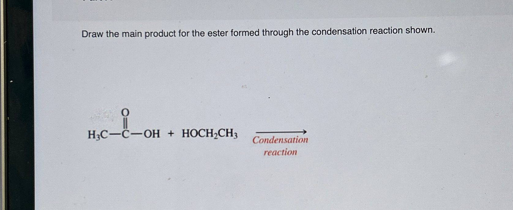 Solved Draw the main product for the ester formed through | Chegg.com