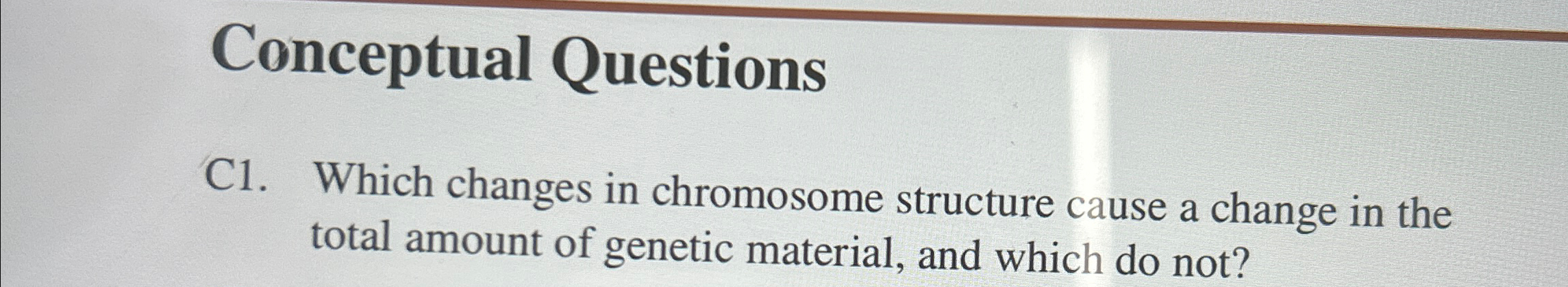 Solved Conceptual QuestionsC1. ﻿Which changes in chromosome | Chegg.com