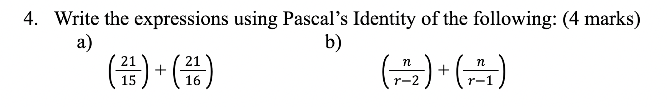 Solved Write the expressions using Pascal's Identity of the | Chegg.com