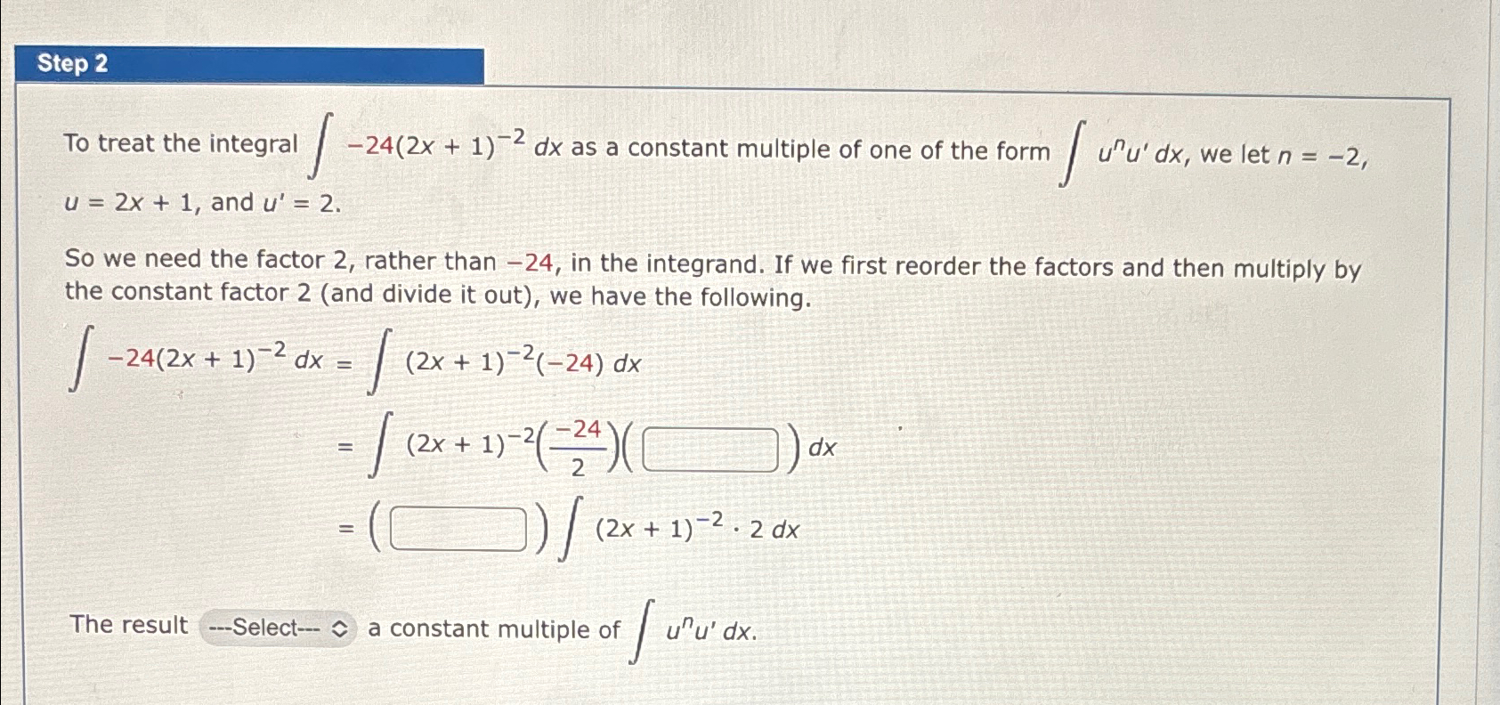 Solved Step 2To treat the integral ∫﻿﻿-24(2x+1)-2dx ﻿as a | Chegg.com