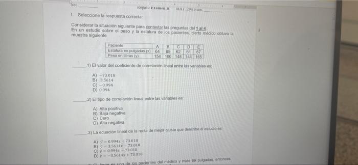 Sec Keputa IMA Seleccione la respuesta correcta: Considerar la situación siguiente para contestar las preguntas del 1 al 4 En