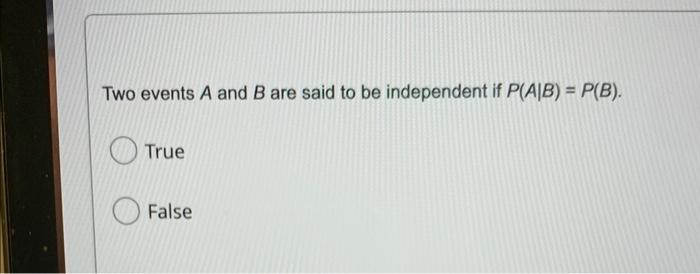 Solved Two Events A And B Are Said To Be Independent If | Chegg.com