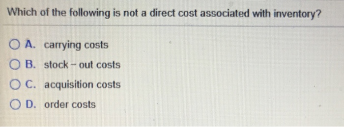 Solved Which of the following is not a direct cost | Chegg.com