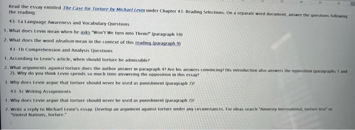 Read the essay entitled The Case for Torture by Michael Levin under Chapter 43 Reading Selections. On a separate word documen