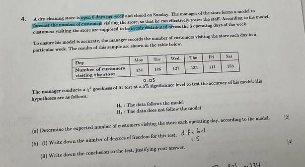 Solved 4. A dry cleaning store is open 6 days per week and