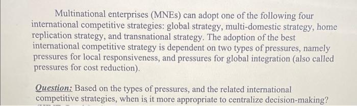 Multinational enterprises (MNEs) can adopt one of the | Chegg.com