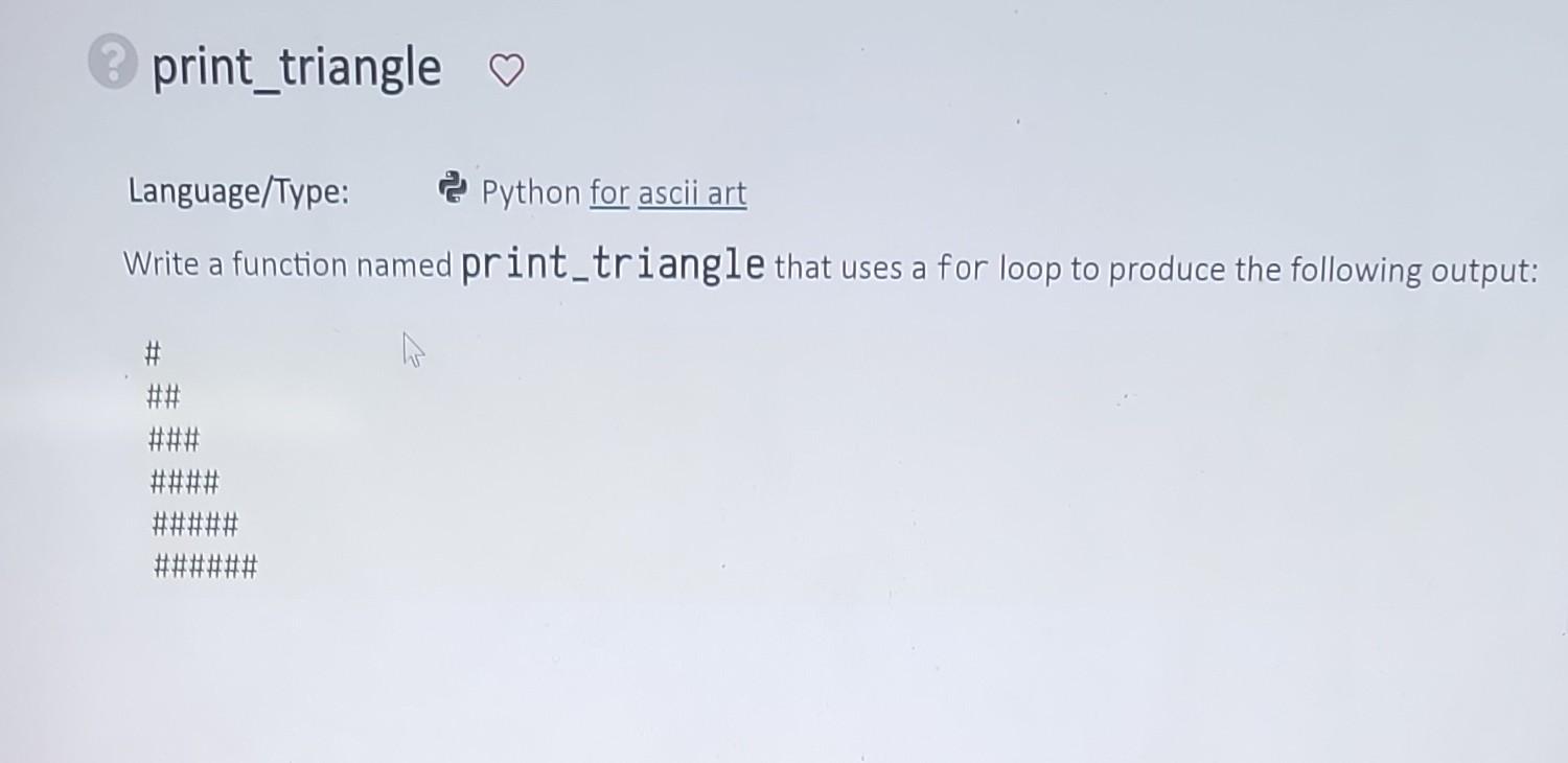 Solved Write a function named print_triangle that uses a for | Chegg.com