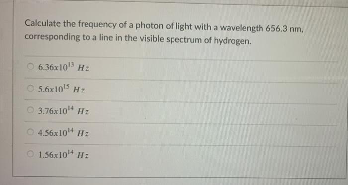 Solved Calculate the frequency of a photon of light with a | Chegg.com