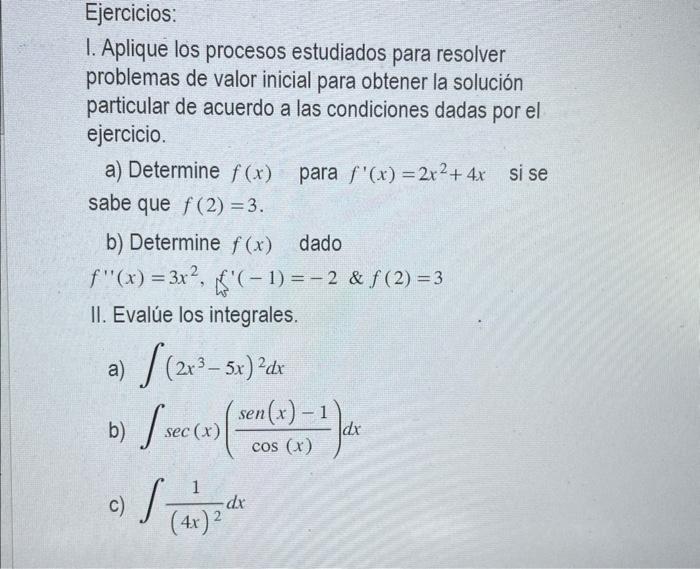 I. Aplique los procesos estudiados para resolver problemas de valor inicial para obtener la solución particular de acuerdo a