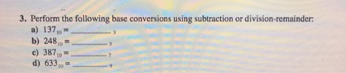 Solved 3. Perform the following base conversions using | Chegg.com