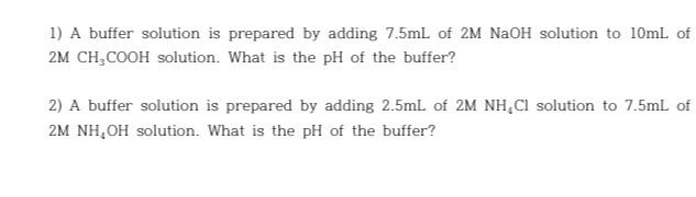 Solved 1) A buffer solution is prepared by adding 7.5mL of | Chegg.com