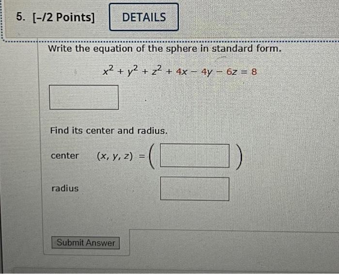Solved Write the equation of the sphere in standard form. | Chegg.com
