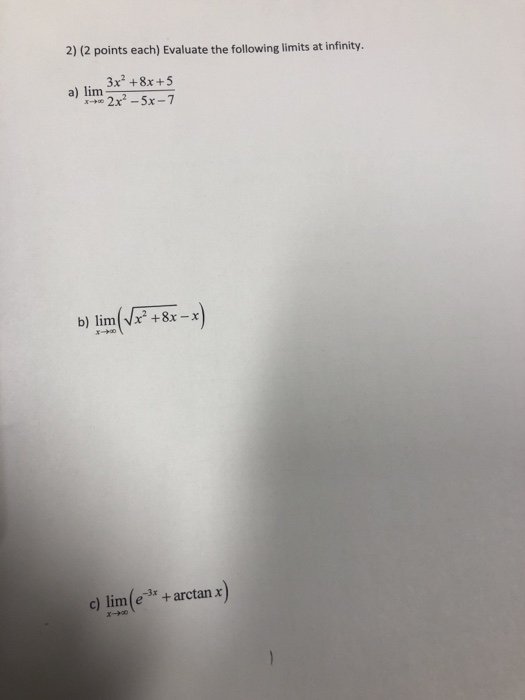 Solved 2) (2 points each) Evaluate the following limits at | Chegg.com
