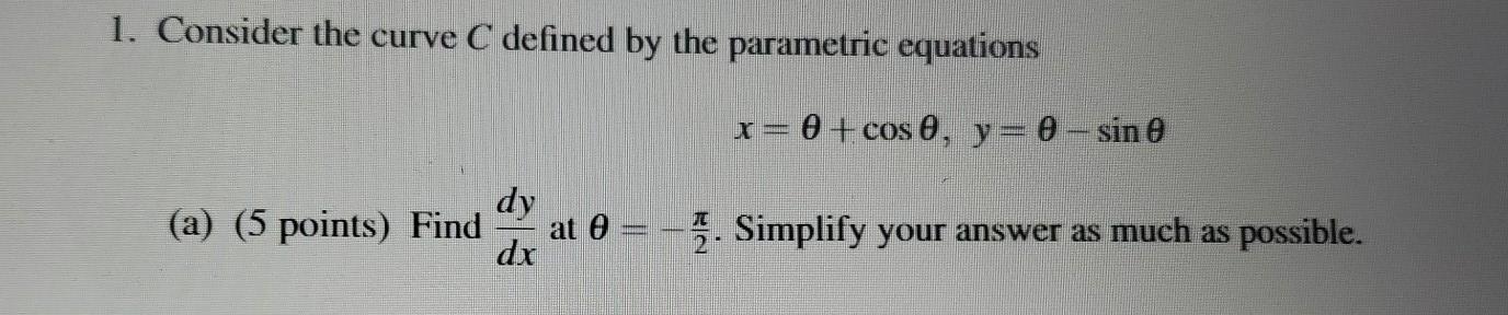 Solved 1. Consider the curve C defined by the parametric | Chegg.com
